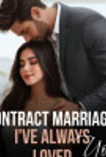 Contract Marriage: I’ve Always Loved You